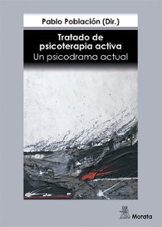 tratado de psicoterapia activa. un psicodrama actual-pablo poblacion-9788471129444