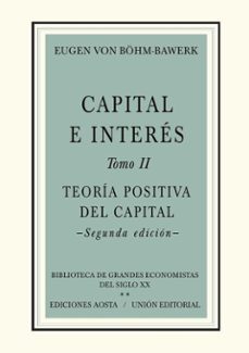 teoría positiva del capital (2ª ed.)-eugen von bohm bawerk-9788472099944