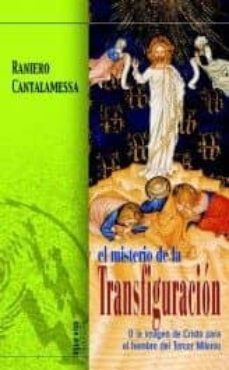 el misterio de la transfiguracion: o la imagen de cristo para el hombre del tercer milenio-9788472397644