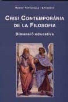 crisi contemporania de la filosofia (dimensio educativa)-ramon portavella-9788472839144