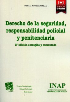derecho de la seguridad, responsabilidad policial y penitenciaria-pablo acosta gallo-9788473514644