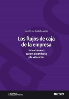los flujos de caja de la empresa. un instrumento para el diagnost ico y la valoracion-9788473567244