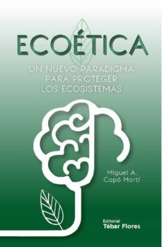 ecoetica. un nuevo paradigma para proteger los ecosistemas (ebook)-miguel andres capo marti-9788473606844