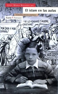 el islam en las aulas: contenidos, silencios, enseñanza-josep maria navarro-9788474263244