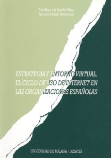 estrategia y entorno virtual: el ciclo de uso de internet en las organizaciones españolas-9788474967944
