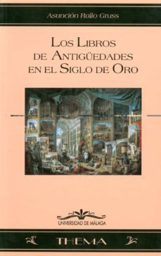 los libros de antiguedades en el siglo de oro-9788474969344