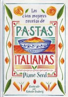 las cien mejores recetas de pastas italianas-diane seed-9788476281444
