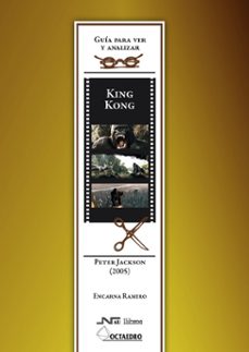 king kong (peter jackson 2005): guia para ver y analizar cine-encarna ramiro martinez-9788476428344