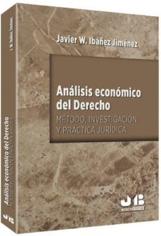 analisis economico del derecho: metodo, investigacion y practica-javier wenceslao ibañez jimenez-9788476989944