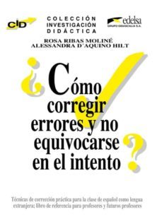 ¿como corregir errores y no equivocarse en el intento?-rosa ribas moline-alessandra d aquino hilt-9788477114444