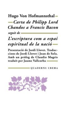 carta de philipp lord chandos a francis bacon. l escriptura com a espai espiritual de la nacio-hugo von hofmannsthal-9788477270744