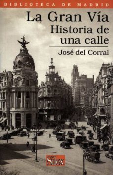 la gran via: historia de una calle-9788477371144