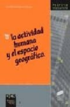 la actividad humana y el espacio geografico-9788477387244