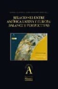 relaciones entre america latina y europa: balance y perspectivas-9788478003044