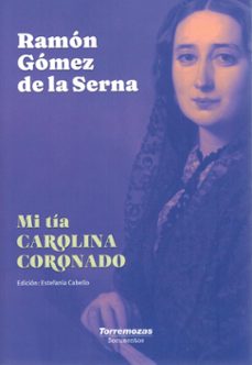 mi tia carolina coronado-ramon gomez de la serna-9788478399444