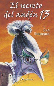 el secreto del anden 13-eva ibbotson-9788478887644