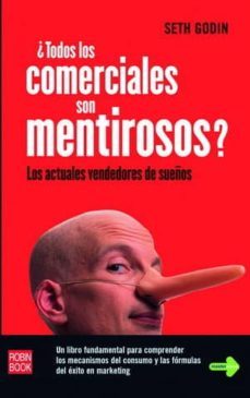 ¿todos los comerciales son mentirosos?: los actuales vendedores d e sueños-seth godin-9788479278144