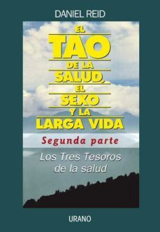el tao de la salud, el sexo y la vida: segunda parte: los tres te soros de la salud-9788479537944