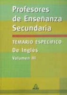 profesores de enseñanza secundaria. temario especifico de ingles (tomo iii)-jose luis estefani tarifa-9788483112144