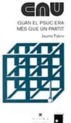 cau. quan el psuc era mes que un partit-jaume fabre i fornaguera-9788483309544