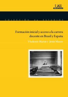 formacion inicial y acceso a la carrera docente en brasil y españa-vlademir marim-jesus manso-9788483446744
