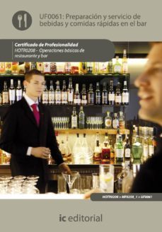 (i.b.d.)preparacion y servicio de bebidas y comidas rapidas en el bar.hotr0208 - operaciones basicas del restaurante y bar-9788483645444