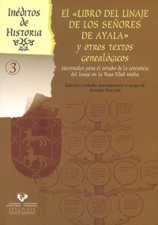 el libro del linaje de los señores de ayala y otros textos geneal ogicos: materiales para el estudio de la conciencia del linaje enla baja edad media-9788483739044