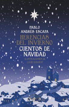 herencias del invierno. cuentos de navidad-pablo andres escapa-9788483933244
