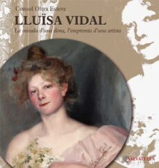 lluisa vidal: la mirada duna dona, lemprenta duna artista-consol oltra esteve-9788484127444