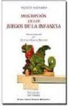 descripcion de los juegos de la infancia (edicion preparada por a ntonio garcia benitez) (2ª ed)-vicente naharro-9788484345244