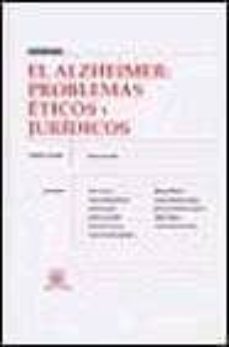 el alzheimer: problemas eticos y juridicos-9788484425144