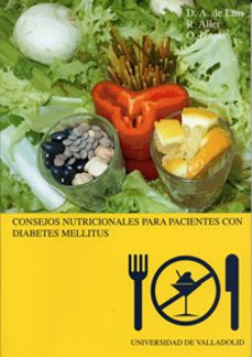 consejos nutricionales para pacientes con diabetes mellitus-daniel antonio de luis roman-9788484482444