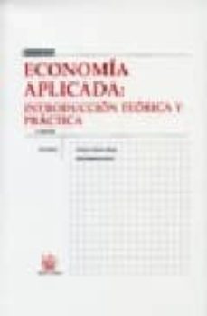 economia aplicada: introduccion teorica y practica (2ª ed.)-mª dolores genaro moya-elias melchor ferrer-9788484564744