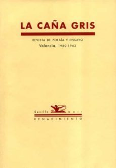 la caña gris (revista de poesia y ensayo, valencia 1960-1962)-jacobo (eds.) muñoz-9788484720744