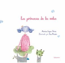 la princesa de la nube-marisa lopez soria-9788484836544