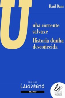 unha corrente salvaxe. historia dunha descoñecida-9788484874744