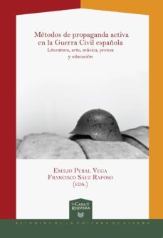 metodos de propaganda activa en la guerra civil española-emilio (ed.) peral vega-francisco (ed.) saez raposo-9788484899044