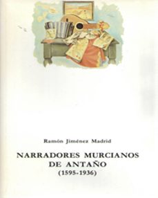narradores murcianos de antaño-ramon jimenez madrid-9788487408144