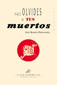 no olvides a tus muertos-jose ramon fernandez dominguez-9788488015044