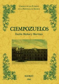 ciempozuelos. biblioteca de la provincia de madrid. cronica de su s pueblos (ed. facsimil)-emilio muñoz martinez-9788490011744