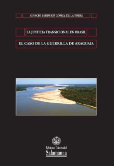la justicia transicional en brasil (ebook)-ignacio berdugo gomez de la torre-9788490127544