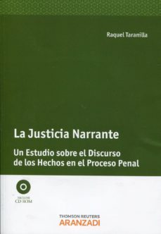 justicia narrante: un estudio sobre el discurso de los hechos en el proceso penal (incluye cd-r)-9788490140444