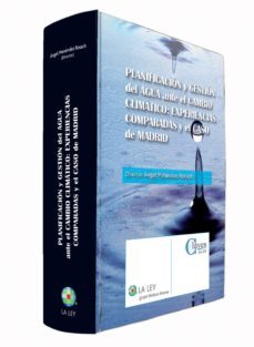 planificacion y gestion del agua ante el ambito climatico experie ncias comparadas y el caso de madrid-9788490201244