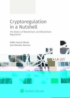 crytoregulation in a nutshell: the basics of blockchain and blockchain regulation-pablo garcia mexia-9788490209844