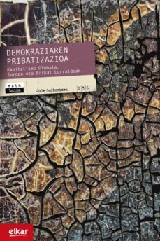 demokraziaren pribatizazioa-jule goikoetxea mentxaka-9788490277744