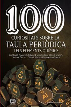 100 curiositats sobre la taula periodica i els elements quimics-9788490348444