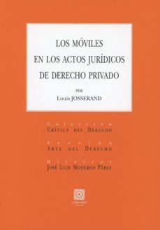 moviles en los actos juridicos de derecho privado-louis josserand-9788490457344