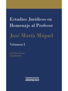 estudios juridicos en homenaje al profesor jose maria miquel-luis maria diaz picazo-9788490594544