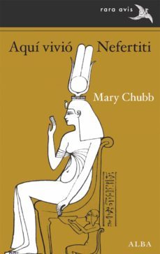 aqui vivio nefertiti (ebook)-mary chubb-9788490658444