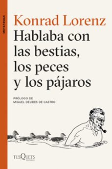 hablaba con las bestias, los peces y los pajaros-konrad lorenz-9788490664544